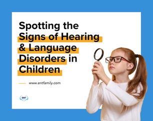 Spotting the Signs of Hearing & Language Disorders in Children