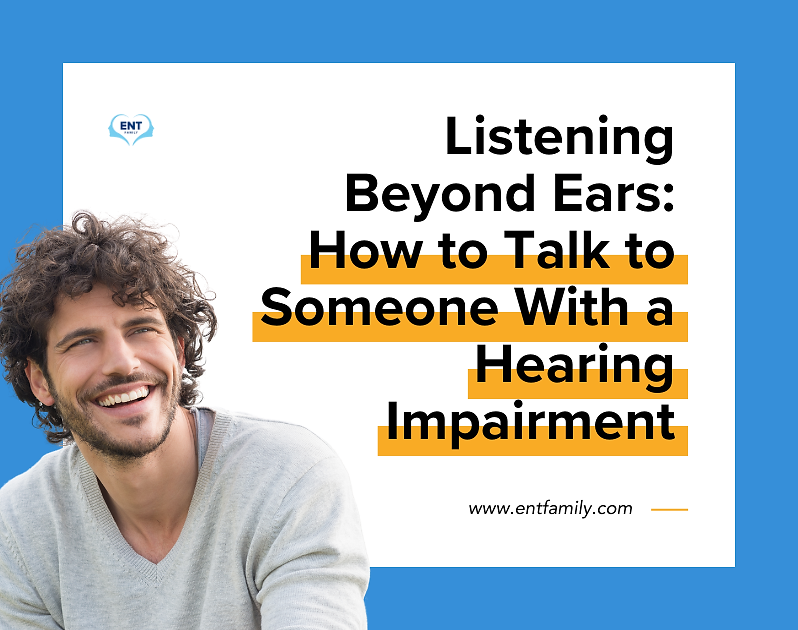 Listening Beyond Ears: How to Talk to Someone with a Hearing Impairment